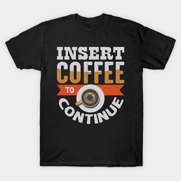 Inspiration Insert Coffee T-Shirt by Alvd Design